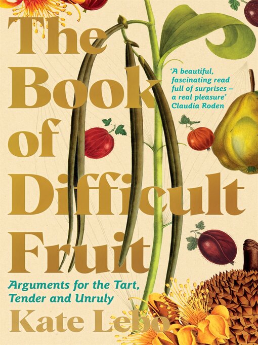 Title details for The Book of Difficult Fruit by Kate Lebo - Available